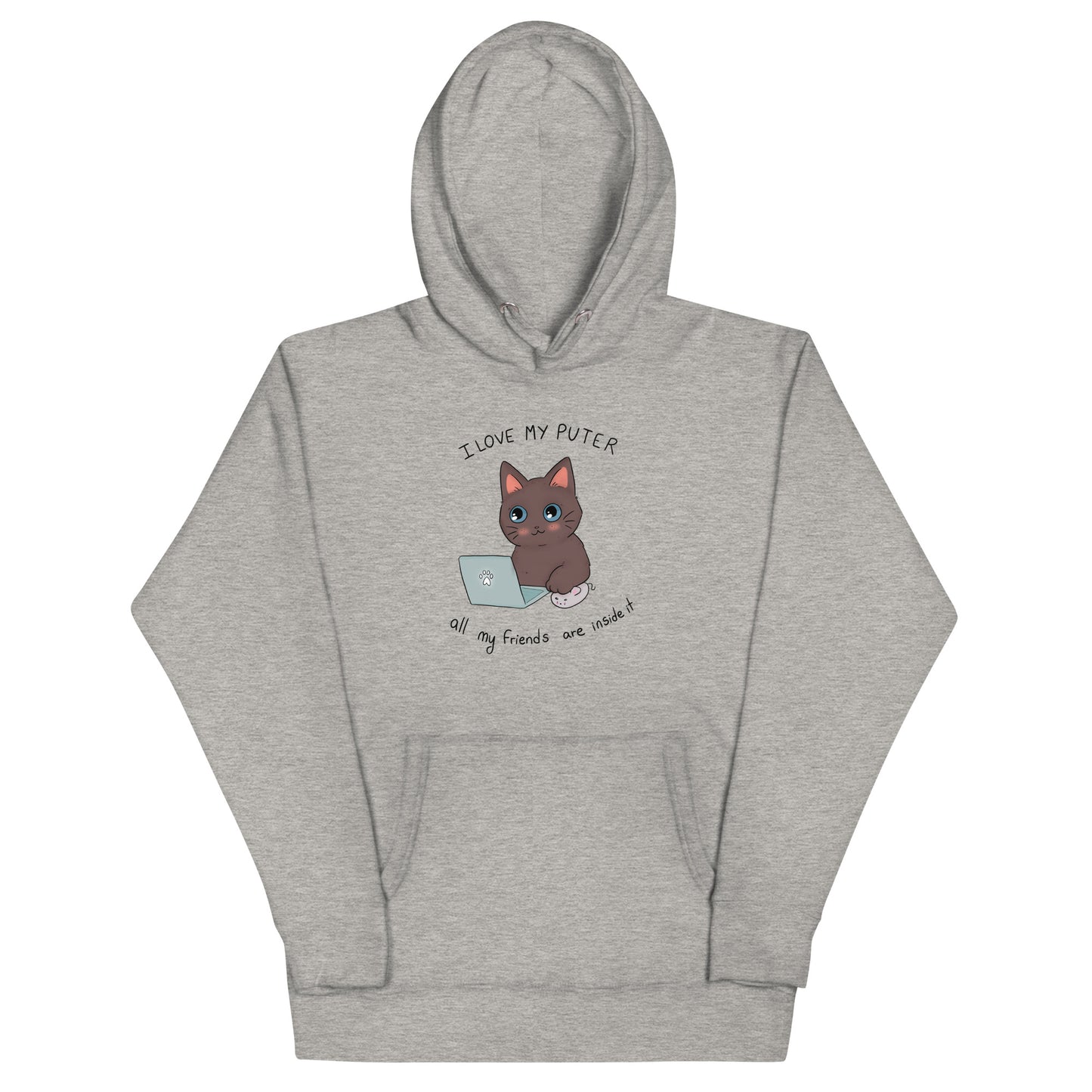 I Love My Puter All My Friends Are Inside it Unisex Hoodie