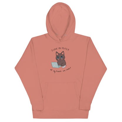 I Love My Puter All My Friends Are Inside it Unisex Hoodie