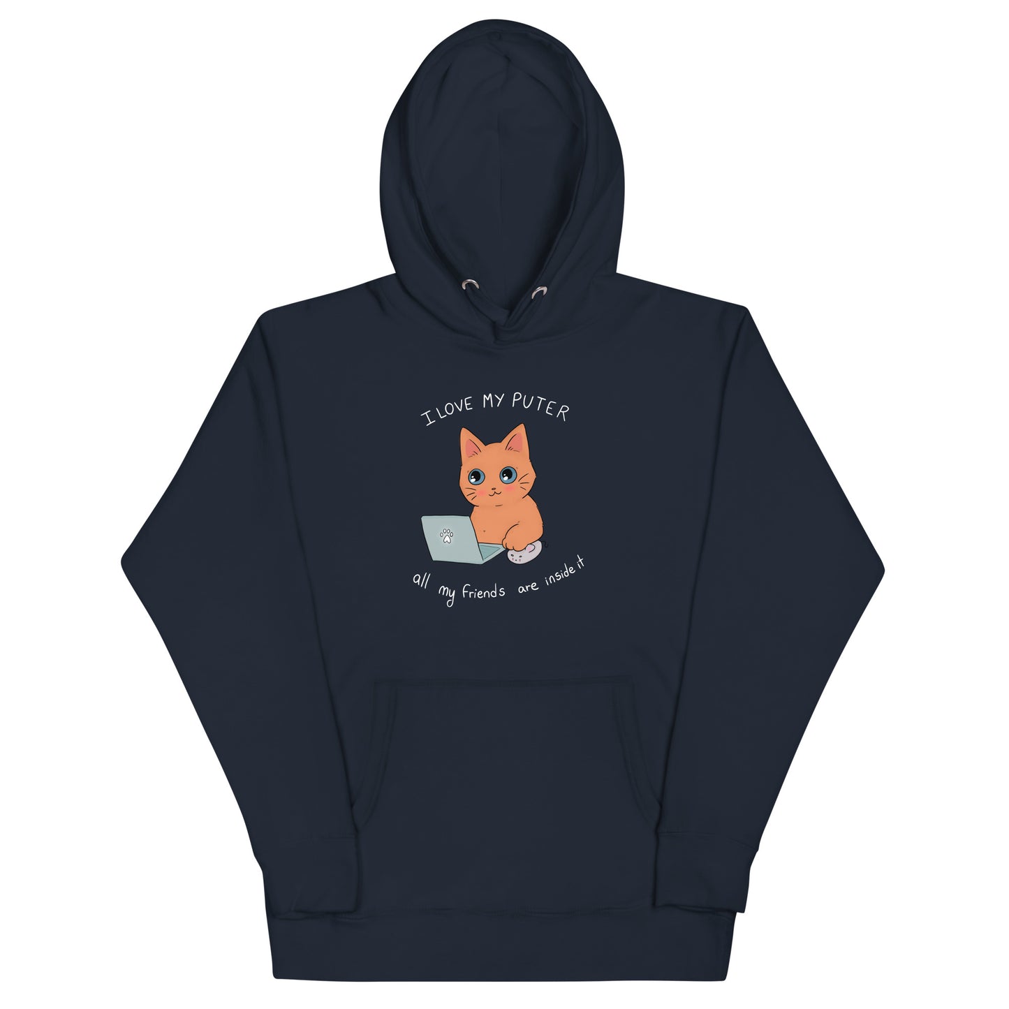 I Love My Puter All My Friends Are Inside it Unisex Hoodie