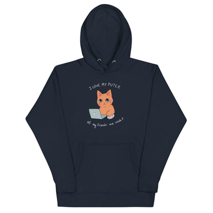 I Love My Puter All My Friends Are Inside it Unisex Hoodie