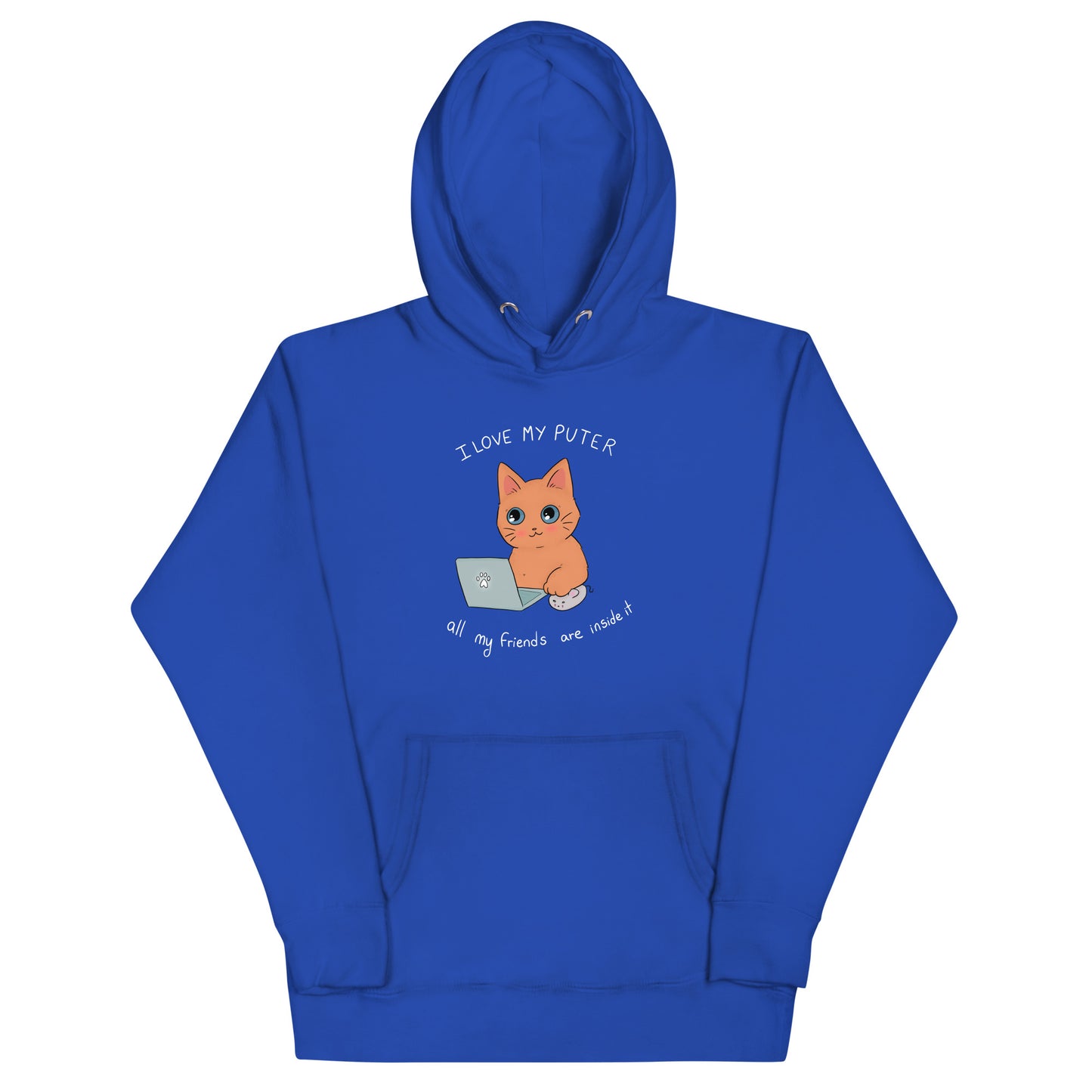 I Love My Puter All My Friends Are Inside it Unisex Hoodie