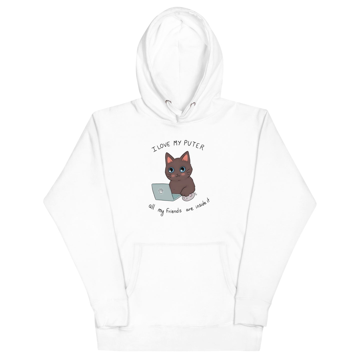 I Love My Puter All My Friends Are Inside it Unisex Hoodie