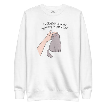 Everyday is a New Opportunity to Pet a Cat Unisex Premium Sweatshirt